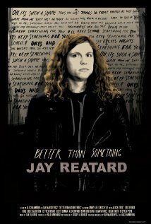 Better Than Something: Jay Reatard (2011)